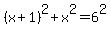 %28x%2B1%29%5E2%2Bx%5E2=6%5E2