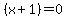 %28x%2B1%29+=+0