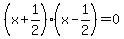 (x+1/2)(x-1/2)=0