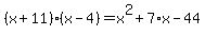 (x+11)(x-4)=x^2+7*x-44