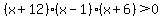 %28x%2B12%29%28x-1%29%28x%2B6%29%3E0