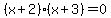%28x%2B2%29%28x%2B3%29=0