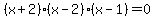 %28x%2B2%29%28x-2%29%28x-1%29=0