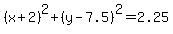 %28x%2B2%29%5E2%2B%28y-7.5%29%5E2=2.25