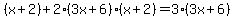 %28x%2B2%29+%2B2%283x%2B6%29%28x%2B2%29+=+3%283x%2B6%29