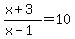 %28x%2B3%29%2F%28x-1%29=10