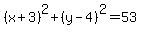 %28x%2B3%29%5E2+%2B+%28y-4%29%5E2+=+53