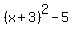 (x+3)^2-5