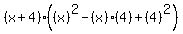 (x+4)((x)^2-(x)(4)+(4)^2)