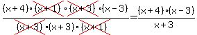 %28x%2B4%29%2Across%28%28x%2B1%29%29%2Across%28%28x%2B3%29%29%28x-3%29%2F%28cross%28%28x%2B3%29%29%28x%2B3%29%2Across%28%28x%2B1%29%29%29=%28x%2B4%29%28x-3%29%2F%28x%2B3%29