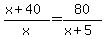 %28x%2B40%29%2Fx+=+80%2F%28x%2B5%29
