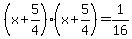 %28x%2B5%2F4%29%28x%2B5%2F4%29=1%2F16
