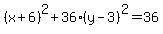 %28x%2B6%29%5E2+%2B+36%2A%28y-3%29%5E2+=+36