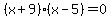 (x+9)(x-5)=0