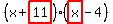 (x+highlight(11))(highlight(x)-4)
