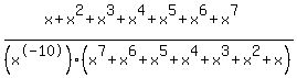 %28x%2Bx%5E2%2Bx%5E3%2Bx%5E4%2Bx%5E5%2Bx%5E6%2Bx%5E7%29%2F%28x%5E-10%29%28x%5E7%2Bx%5E6%2Bx%5E5%2Bx%5E4%2Bx%5E3%2Bx%5E2%2Bx%29