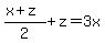 %28x%2Bz%29%2F2%2Bz=3x