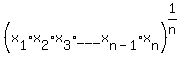 (x[1]x[2]x[3]___x[n-1]x[n])^(1/n)