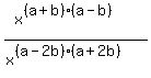 %28x%5E%28%28a%2Bb%29%2A%28a-b%29%29%29+%2F+%28x%5E%28%28a-2b%29%2A%28a%2B2b%29%29%29