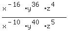 (x^(-16)y^(36)z^(4))/(x^(-10)y^(40)z^(5))