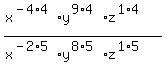 (x^(-4*4)y^(9*4)z^(1*4))/(x^(-2*5)y^(8*5)z^(1*5))