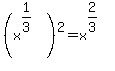 %28x%5E%281%2F3%29%29%5E2+=+x%5E%282%2F3%29