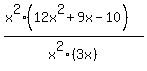 %28x%5E2%2812x%5E2+%2B+9x+-+10%29%29%2Fx%5E2%283x%29%29