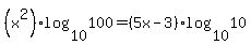 %28x%5E2%29%2Alog%2810%2C100%29+=+%285x-3%29log%2810%2C10%29