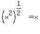%28x%5E2%29%5E%281%2F2%29=x