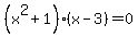 %28x%5E2%2B1%29%28x-3%29=0
