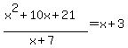 %28x%5E2%2B10x%2B21%29%2F%28x%2B7%29=x%2B3