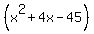 %28x%5E2%2B4x-45%29
