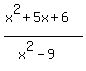 %28x%5E2%2B5x%2B6%29%2F%28x%5E2-9%29