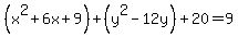 %28x%5E2%2B6x%2B9%29%2B%28y%5E2-12y%29%2B20=9
