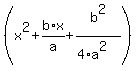 (x^2+b/a*x+b^2/(4*a^2))