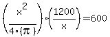 %28x%5E2%2F4%28pi%29%29%281200%2Fx%29+=+600