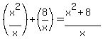 %28x%5E2%2Fx%29+%2B+%288%2Fx%29+=+%28x%5E2+%2B+8%29%2Fx%29