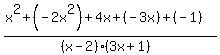%28x%5E2+%2B+%28-2x%5E2%29+%2B+4x+%2B+%28-3x%29+%2B+%28-1%29%29%2F%28%28x-2%29%283x%2B1%29%29