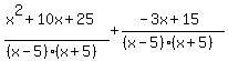 %28x%5E2+%2B+10x+%2B+25%29%2F%28%28x-5%29%2A%28x%2B5%29%29%2B%28-3x+%2B+15%29%2F%28%28x-5%29%2A%28x%2B5%29%29