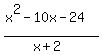 %28x%5E2+-+10x+-+24%29+%2F+%28x+%2B+2%29