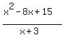 %28x%5E2+-+8x+%2B+15%29%2F%28x+%2B+3%29