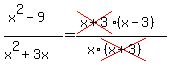 (x^2 - 9)/(x^2 + 3x)=(cross(x+3)(x-3))/(x*cross((x+3)))
