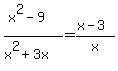 (x^2 - 9)/(x^2 + 3x)=(x-3)/x