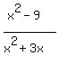 (x^2 - 9)/(x^2 + 3x)