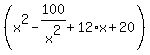 %28x%5E2-100%2Fx%5E2%2B12%2Ax%2B20%29