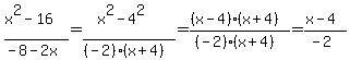 %28x%5E2-16%29%2F%28-8-2x%29=%28x%5E2-4%5E2%29%2F%28%28-2%29%28x%2B4%29%29=+%28%28x-4%29%28x%2B4%29%29%2F%28%28-2%29%28x%2B4%29%29=%28x-4%29%2F%28-2%29