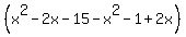 %28x%5E2-2x-15+-+x%5E2-1%2B2x%29