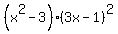 %28x%5E2-3%29%283x-1%29%5E2