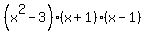 %28x%5E2-3%29%28x%2B1%29%28x-1%29