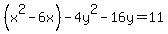 %28x%5E2-6x%29-4y%5E2-16y=11